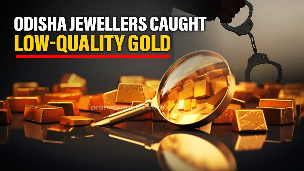 Eight jewellers in Odisha caught selling low-quality gold, state government takes action