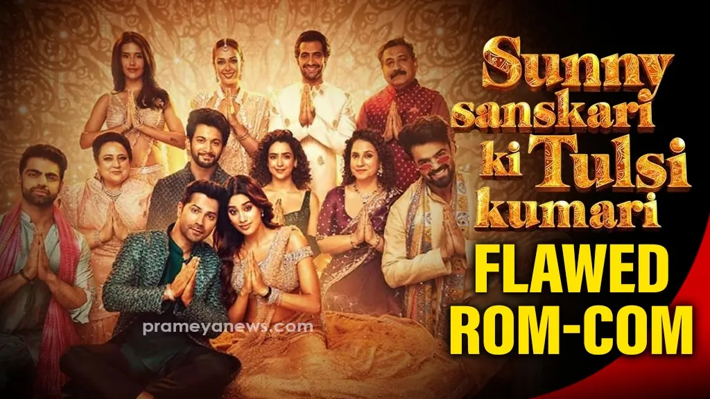 'Sunny Sanskari Ki Tulsi Kumari' Entertains but Fails to Deliver