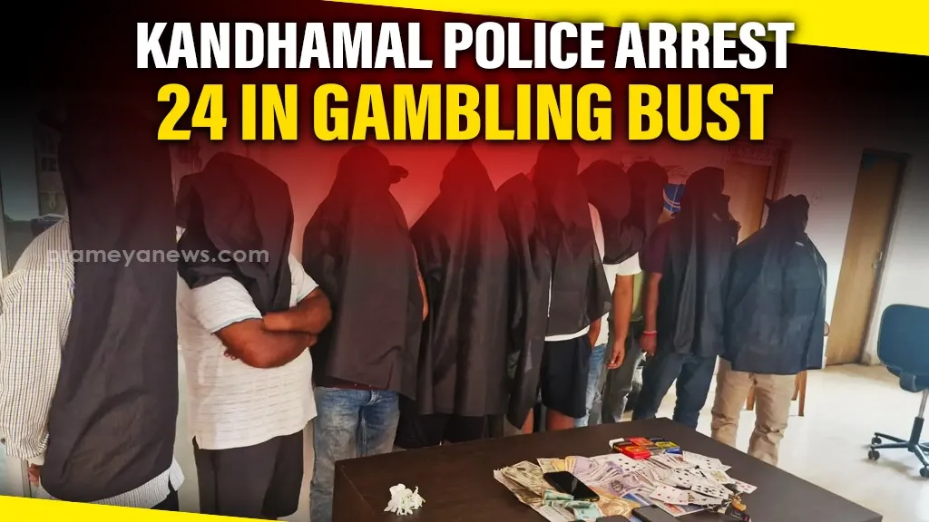 Kandhamal Police bust illegal gambling rings, arrest 24 people

