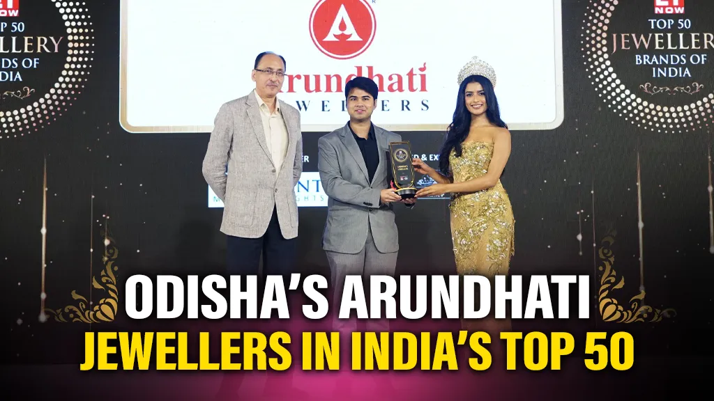 Odisha's Pride Arundhati Jewellers Shines Among India's Top 50 Brands