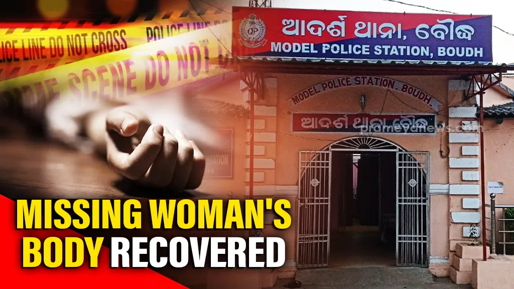 Body of missing woman recovered in Odisha’s Boudh