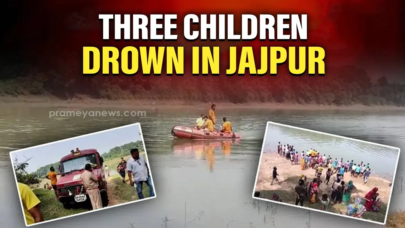 Three children drown in Baitarani River, One still missing in Jajpur