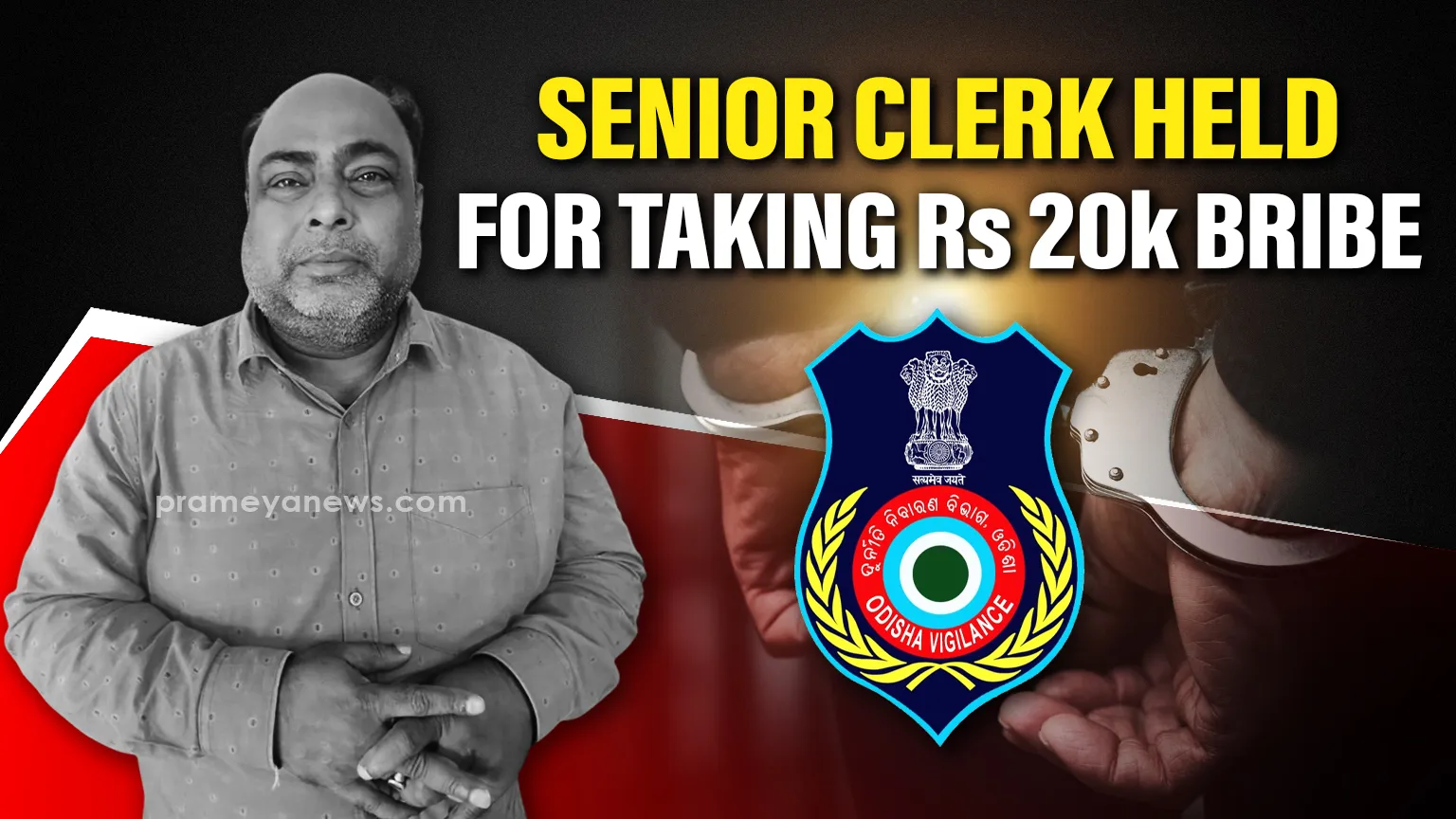 Odisha Vigilance apprehends Senior Clerk for taking Rs 20k bribe