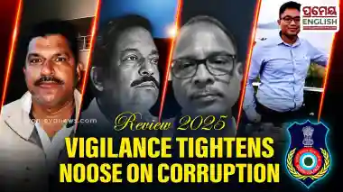 Year-Ender 2025: Odisha Vigilance’s unrelenting war on corruption