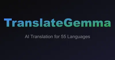 Google Unveils TranslateGemma Offering Open Translation AI Models For Global Developers And Researchers