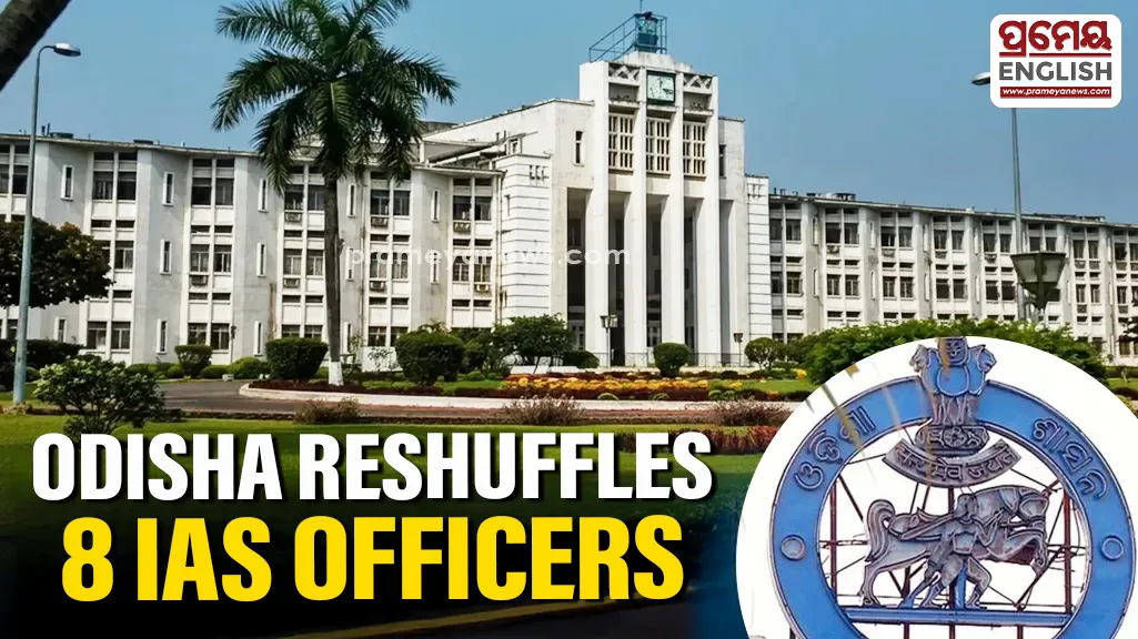 Odisha Govt reshuffles 8 IAS officers