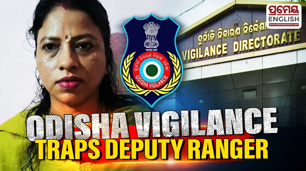 Odisha Vigilance nabs Phulnakhara Deputy Ranger while taking Rs1 Lakh bribe