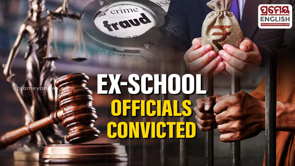 Two former school officials convicted for embezzling government funds in Phulbani

