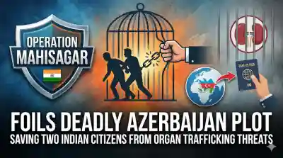 Operation Mahisagar rescues Indian duo from brutal Azerbaijan kidnapping and organ trade threat