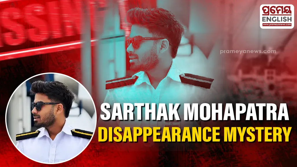 Mystery deepens in disappearance of Odia Sailor Sarthak Mohapatra; family accuses crew of mistreatment

