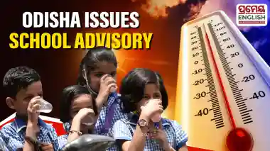 Odisha Government Issues Summer Advisory for School Safety