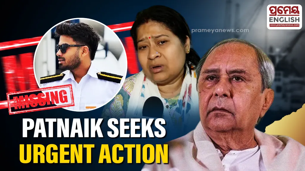 Naveen Patnaik Calls for Urgent Action Over Missing Odia Merchant Navy Cadet in Pacific Ocean