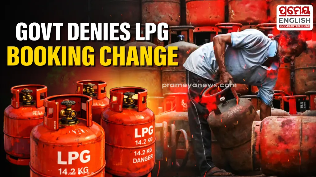 Govt dismisses reports of change in LPG refill booking timelines