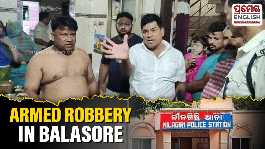 Armed robbery in Balasore: Looters decamp with cash, gold worth Rs50 Lakh in Nilgiri
