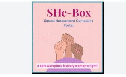 Sexual Harassment Electronic Box (SHe-Box) Portal at every workplace