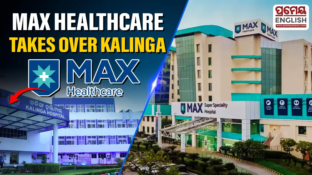 Max Healthcare enters Odisha market with 300 crore stake in Kalinga Hospital Bhubaneswar