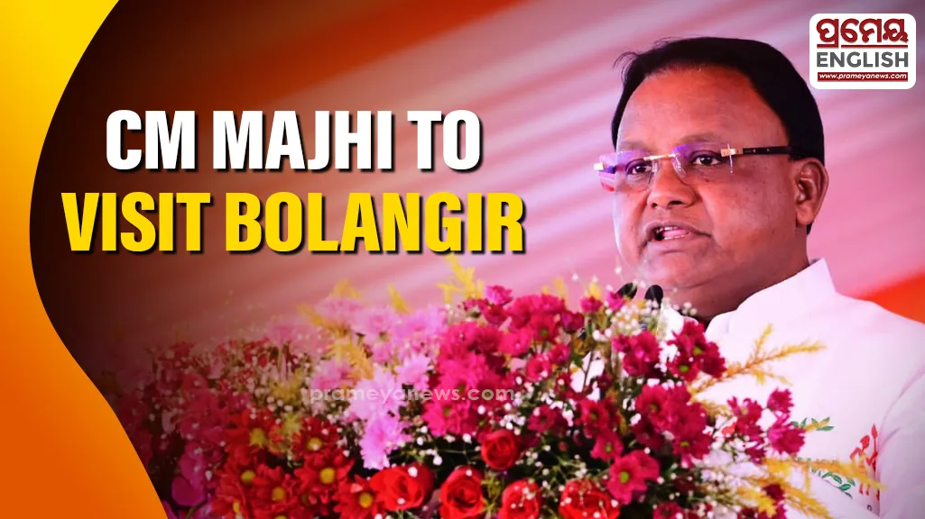 Chief Minister Mohan Majhi to visit Bolangir today

