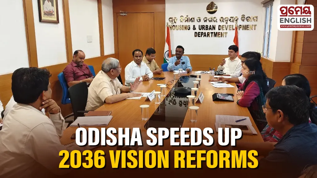 Odisha accelerates reform initiatives to achieve 2036 vision

