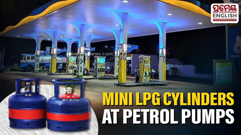 Odisha to offer 5kg LPG cylinders at petrol pumps for easier access

