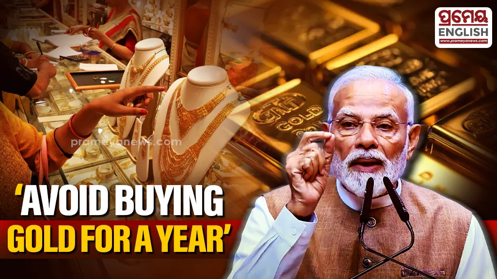 PM Modi Urges Citizens to Choose Local Products over Gold o Protect Indian Economy