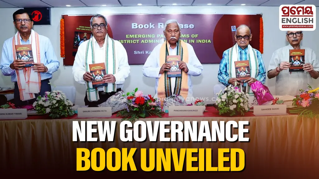 “Emerging paradigms of district administration in India” book released in Bhubaneswar

