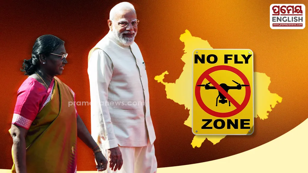 Mayurbhanj declares strict ‘No-Drone Zones’ ahead of President Murmu & PM Modi’s visit

