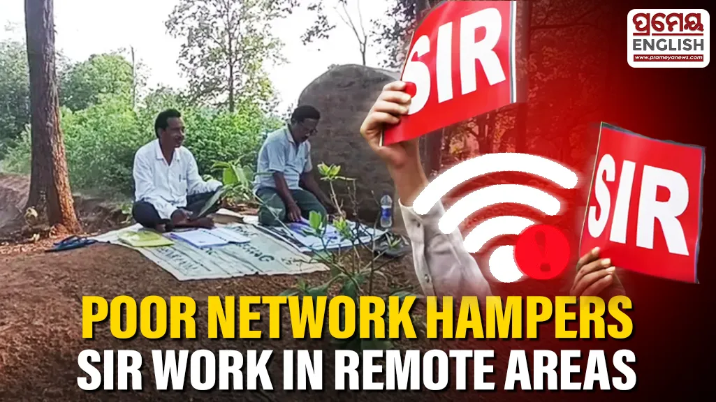  The ongoing Special Intensive Revision (SIR) exercise in Odisha is facing major challenges in remote areas due to poor mobile network connectivity. Booth Level Officers (BLOs), who have been entrusted with carrying out the revision work, are being forced to climb hills and travel deep into forests in search of a network signal to upload and process data.
