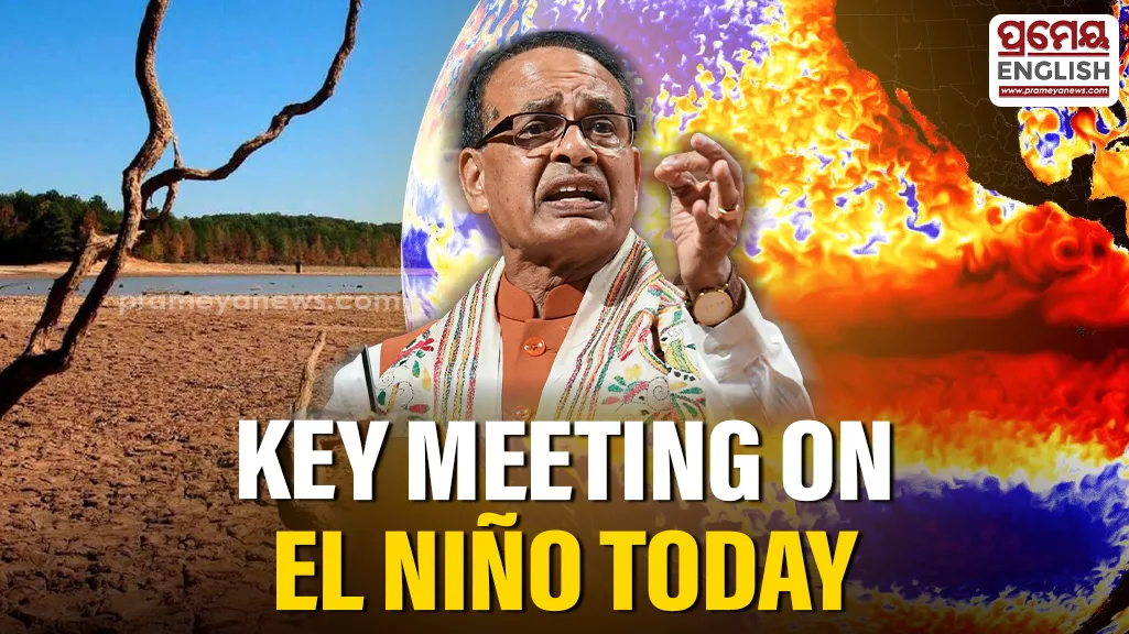 Shivraj Singh Chouhan to chair meeting on El Nino today
