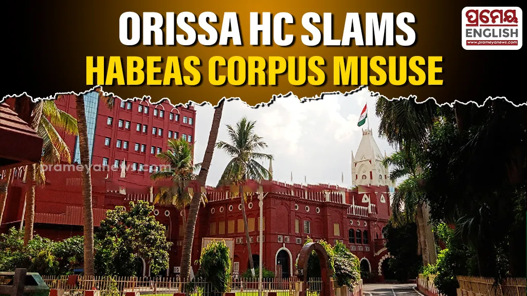 Orissa High Court slams misuse of Habeas Corpus Petition, fines husband ₹50,000