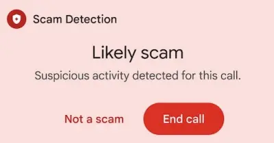 Google rolls out Android fake call detection to block AI voice cloning scams globally