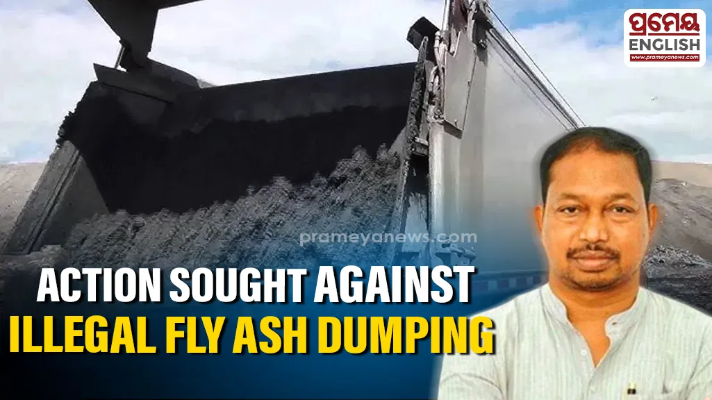 Odisha: Deputy Speaker asks Sundargada Collector for stern action against illegal fly ash transportation and dumping

