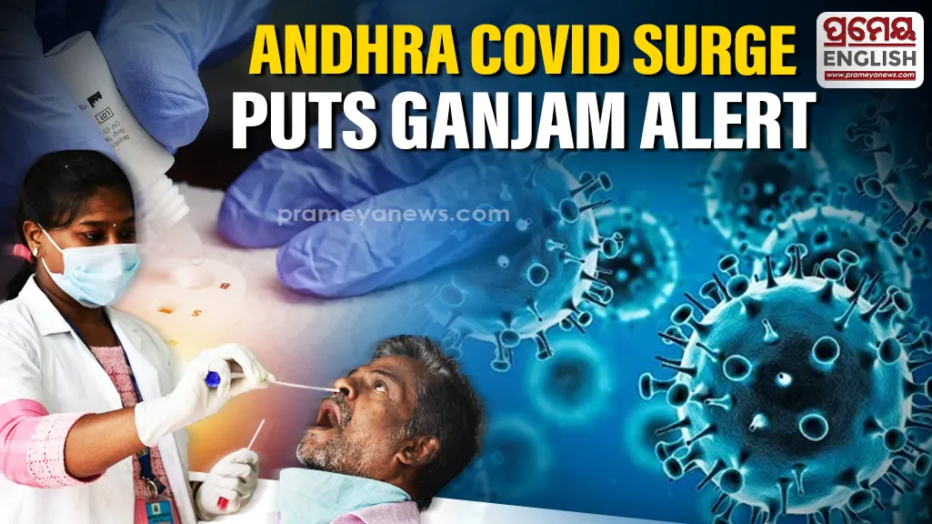 Ganjam on high alert as Andhra reports rise in COVID-19 cases

