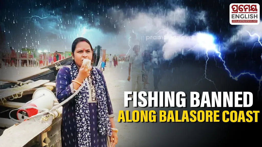 Fishermen prohibited from venturing into Sea along Balasore coast till July 17