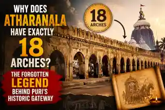 Why does Atharanala have exactly 18 arches? The forgotten legend behind Puri’s historic gateway