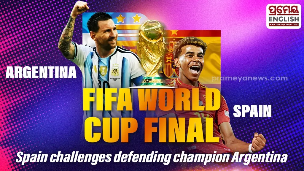 Spain challenges defending champion Argentina in an unforgettable global football showdown