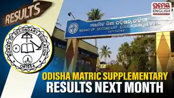Odisha Matric Supplementary, SOSC results likely in first week of August
