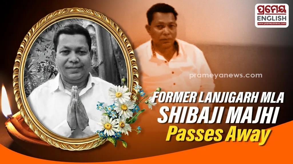 Former Lanjigarh MLA Shibaji Majhi passes away at 55