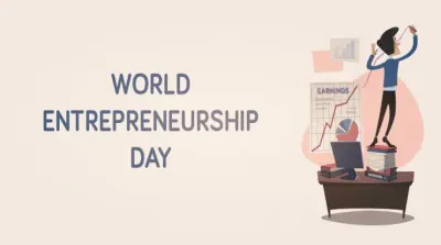 World Entrepreneur Day: Celebrating visionaries who turn ideas into reality