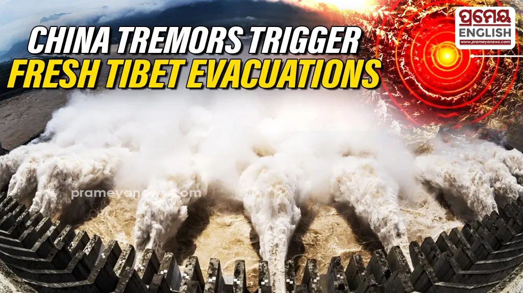 Tremors in China Trigger Urgent Evacuations As Dam Bursts In Tibet