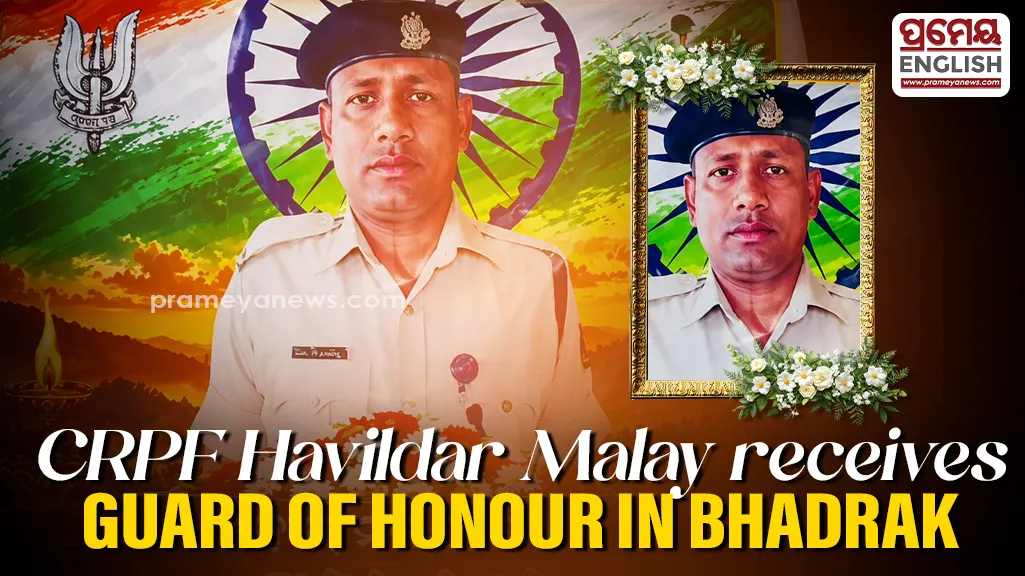 CRPF Havildar Malay Sethi laid to rest with Guard of Honour in Bhadrak