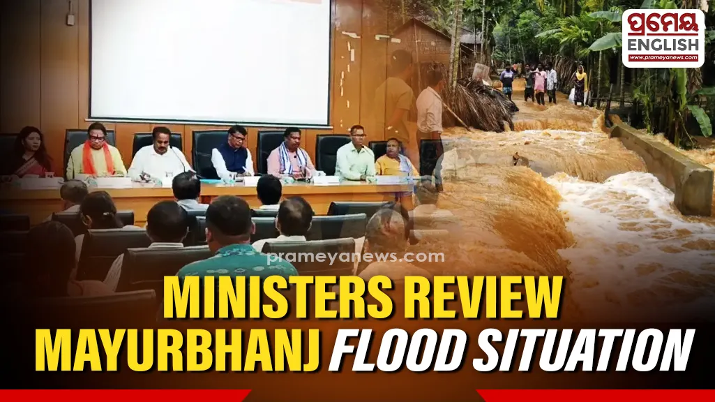 Odisha ministers review flood situation in Mayurbhanj, promise long-term solutions

