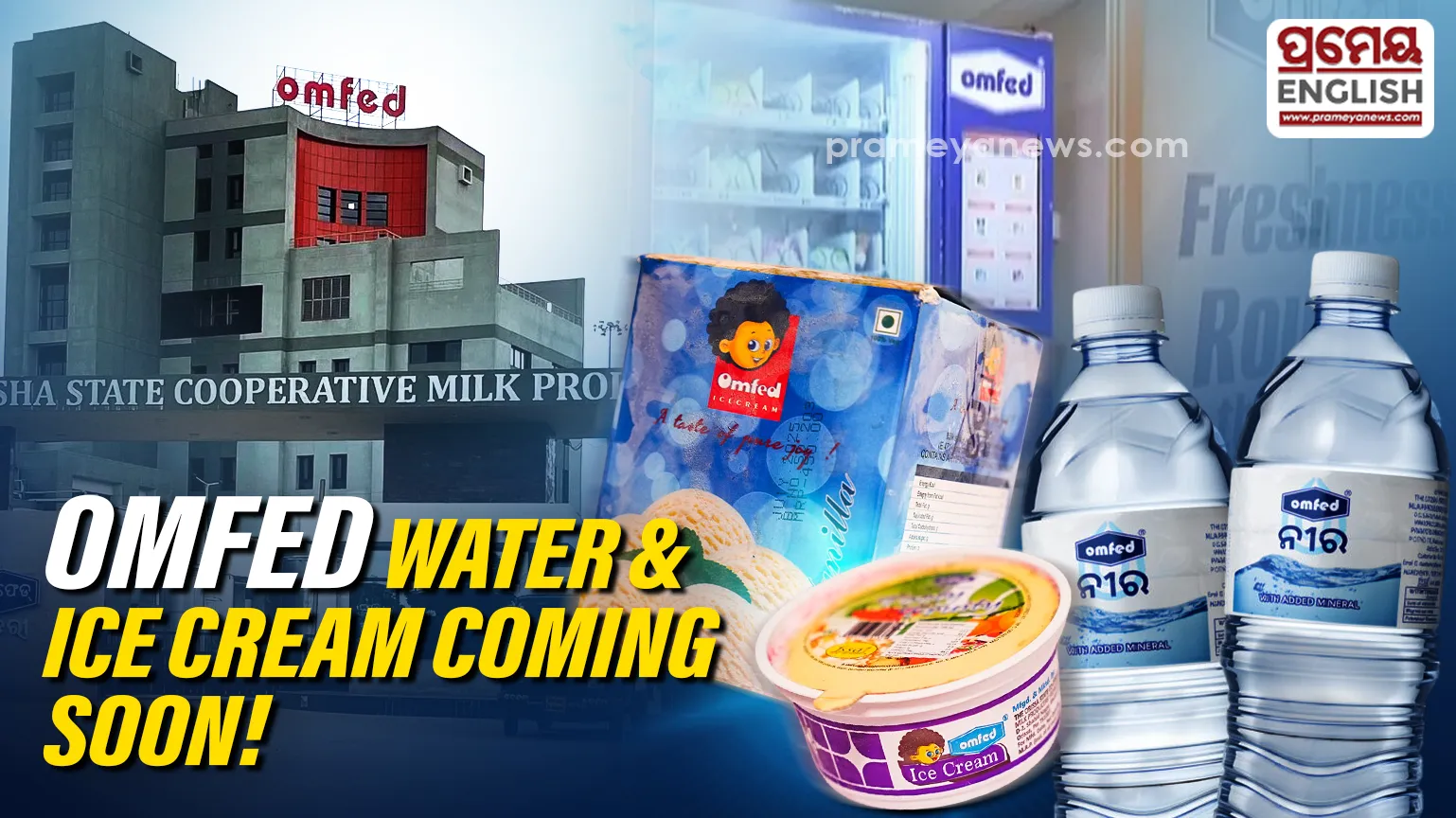OMFED water, ice cream products likely to hit market soon