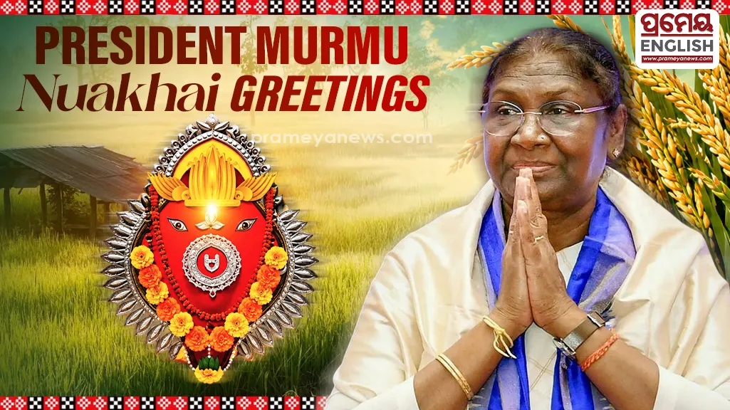 President Murmu extends Nuakhai greetings to nation, highlights spirit of togetherness