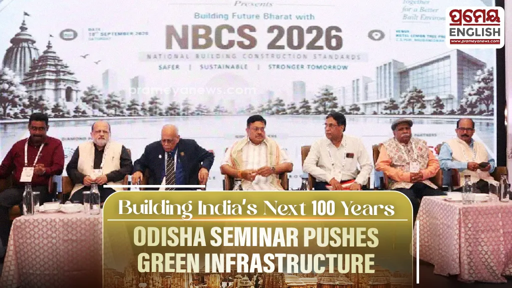 Building for the next 100 years: Indian Buildings Congress seminar in Odisha calls for green, resilient infrastructure

