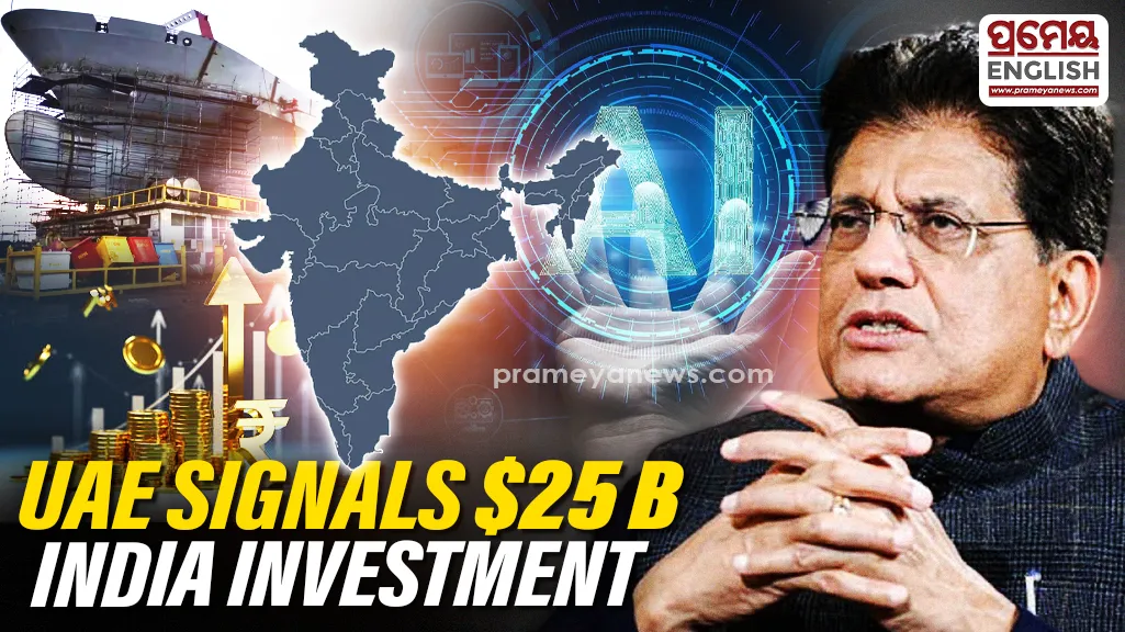 UAE signals additional USD 25 bn investment in India; bilateral trade target set at USD 200 bn by 2032: Piyush Goyal
