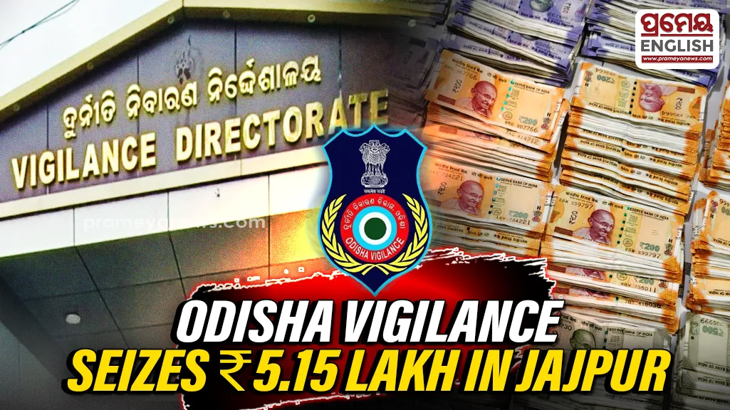 Odisha vigilance seizes Rs 5.15 lakh from engineer’s house in Jajpur

