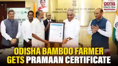 National Recognition: Odisha bamboo farmer gets first PRAMAAN certificate