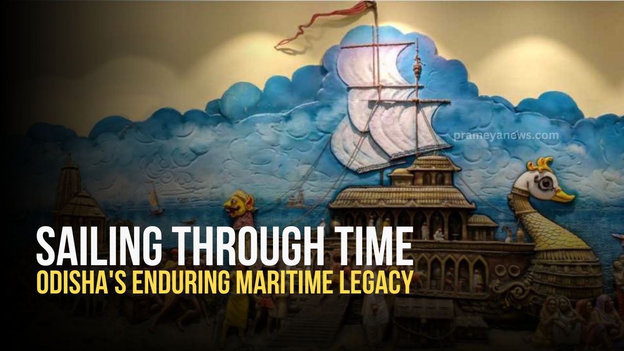 Sailing through time: Odisha's enduring maritime legacy