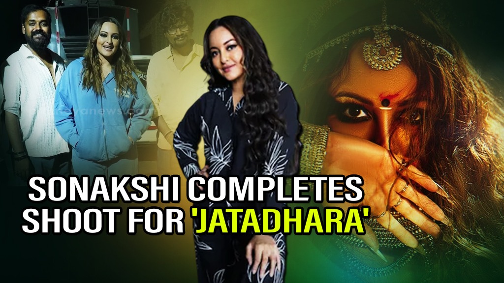 Sonakshi Sinha celebrates completion of her first Telugu film ‘Jatadhara’