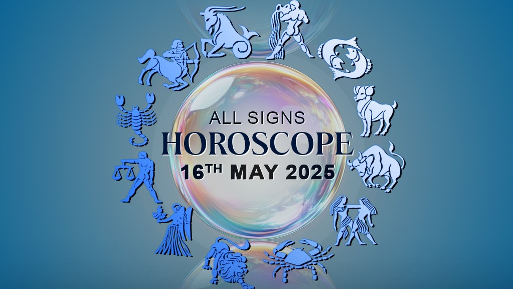 Horoscope Today: Astrological prediction for May 16, 2025